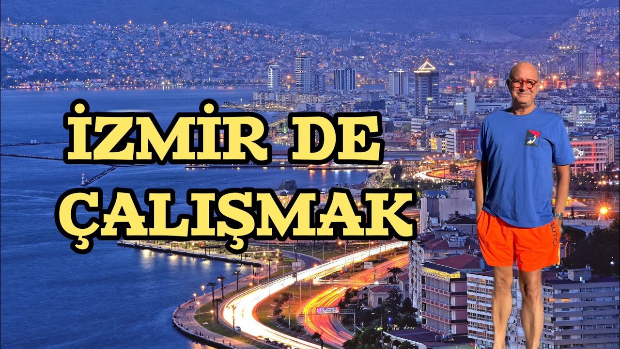 İZMİR DE ÇALIŞMAK : AZ PARA MI İYİ HAYAT MI ?