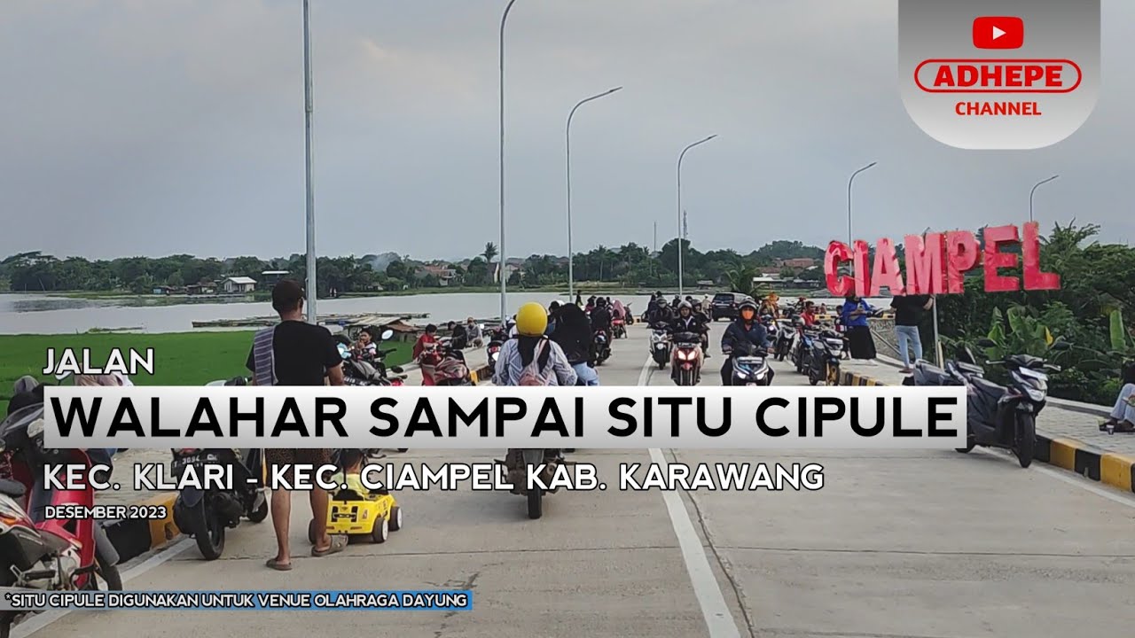 JEMBATAN WALAHAR SAMPAI SITU CIPULE - KARAWANG 2023