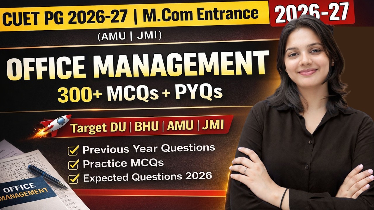 Office Management | 300+ MCQs + PYQs | CUET PG 2026–27 M.Com Entrance | Expected Questions + PYQs