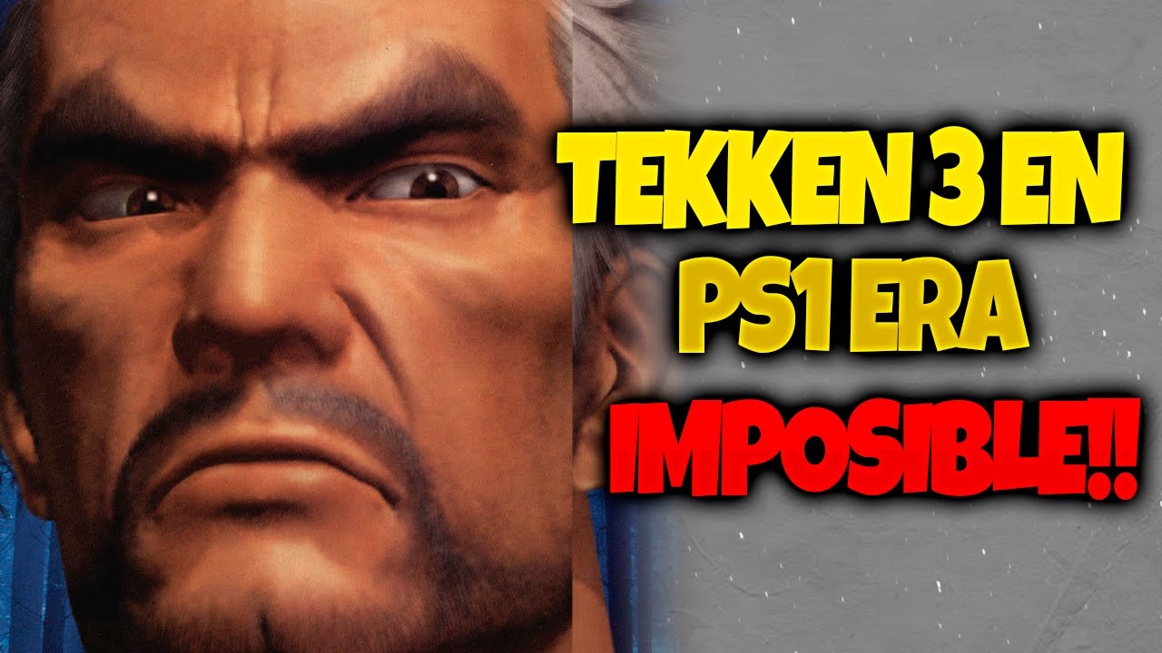 TEKKEN 3 EN PS1 ERA IMPOSIBLE!