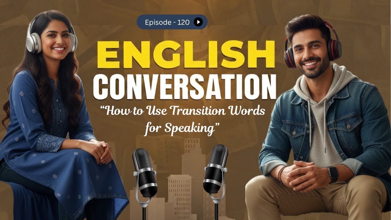 Daily English Conversation for Beginners🎯 | How to Use Transition Words for Smooth Speaking 🎙️
