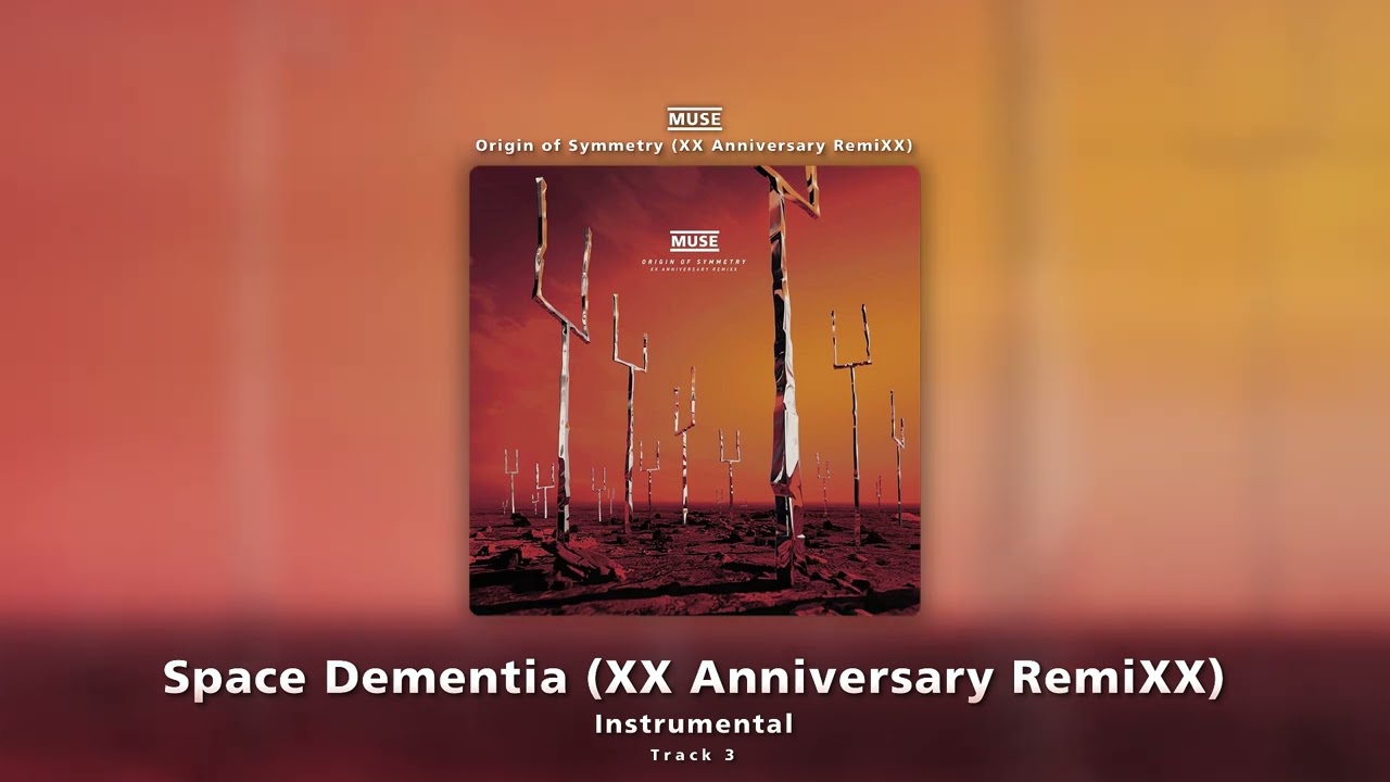 Space Dementia (XX Anniversary RemiXX) (Instrumental) - Muse