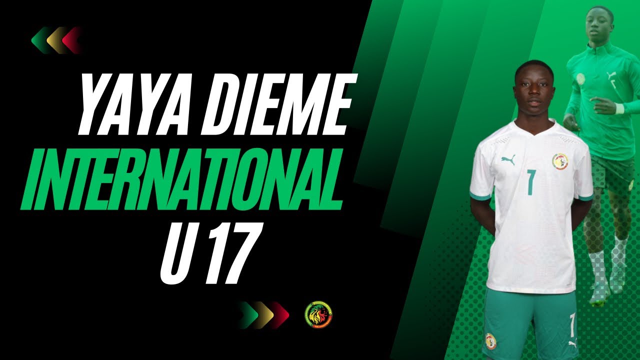 Yaya DIEME international U17 🇸🇳