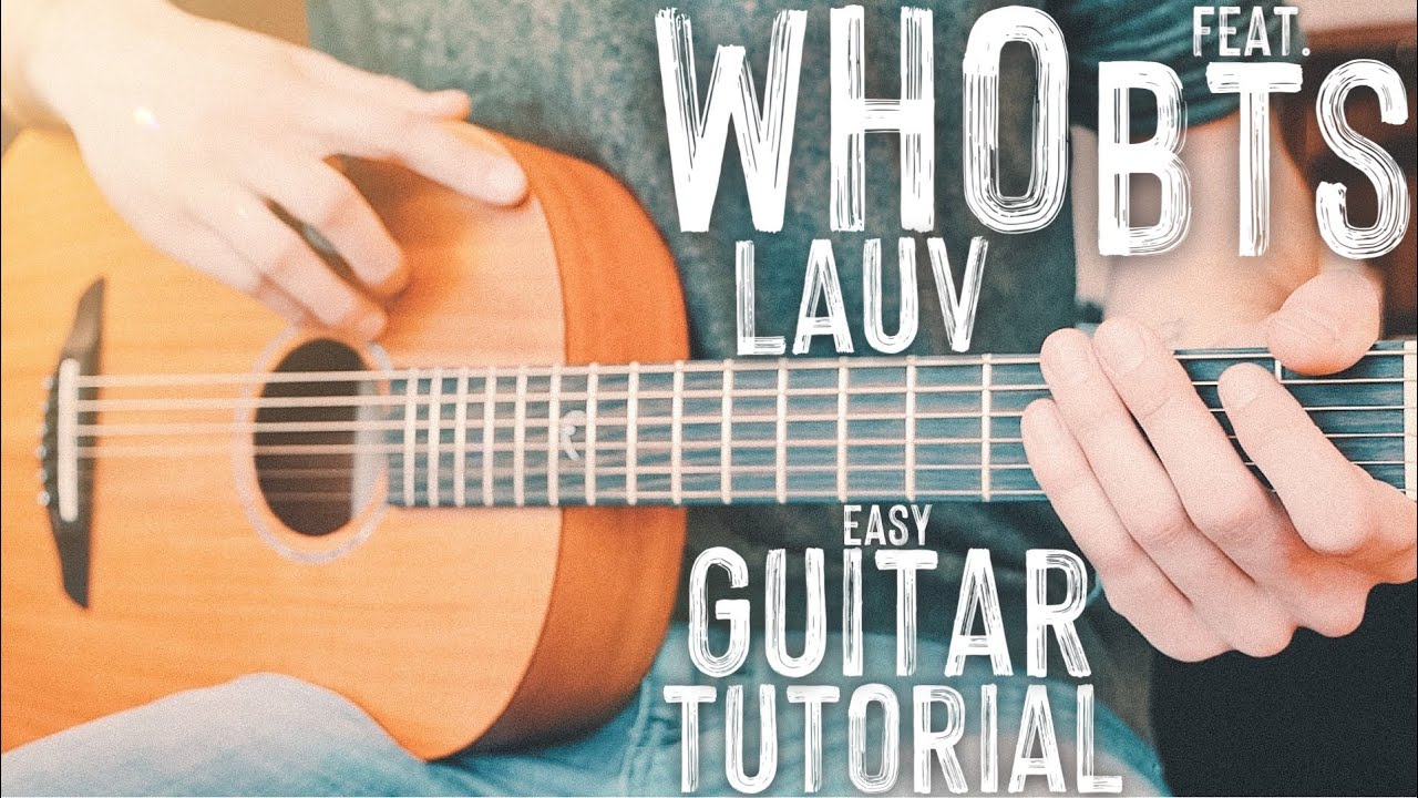 Who Lauv BTS Guitar Tutorial // Who Guitar Lesson // Guitar Lesson #771