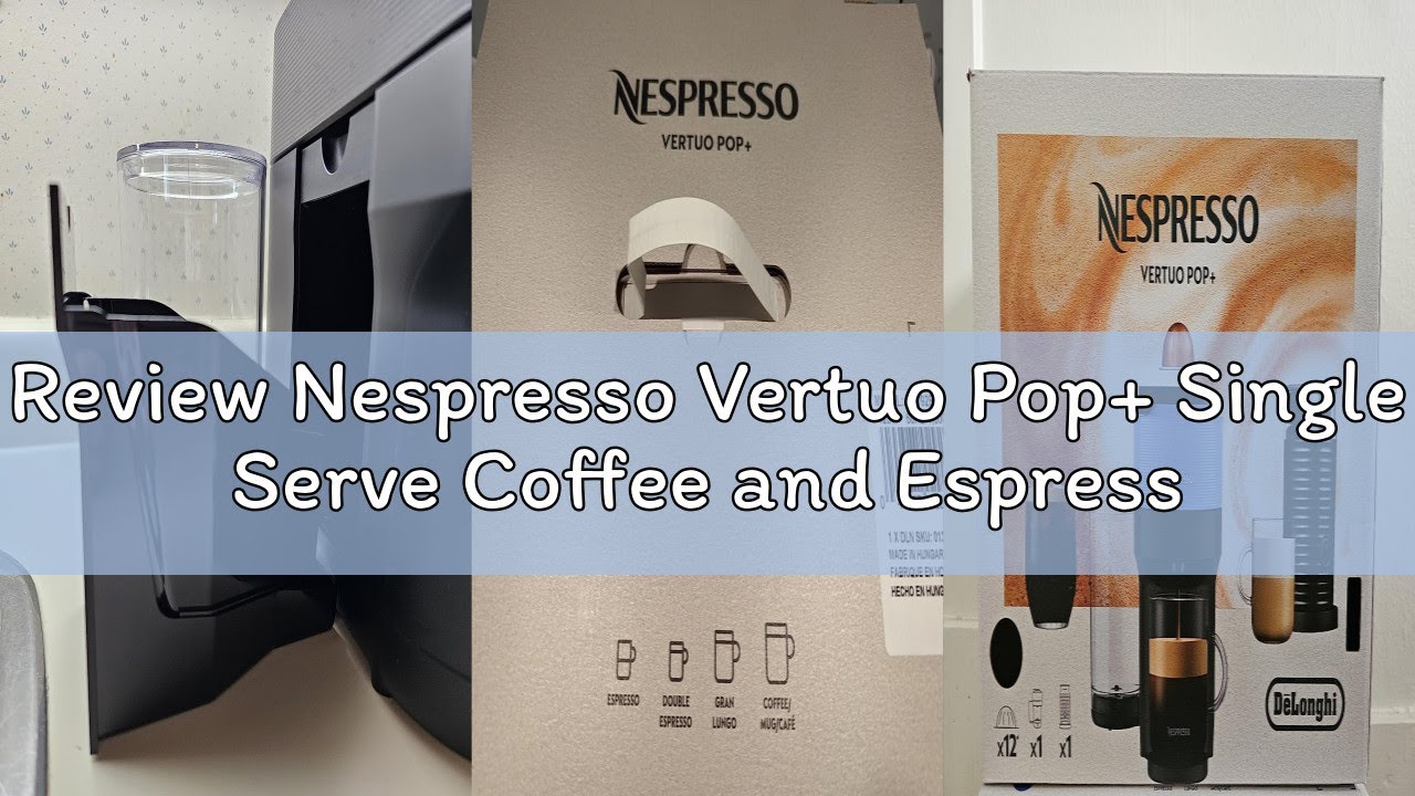 Review Nespresso Vertuo Pop+ Single Serve Coffee and Espresso Machine by De'Longhi with Aeroccino Mi
