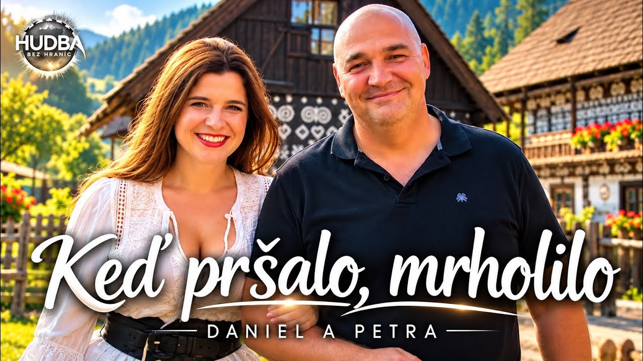 Daniel a Petra: Keď pršalo, mrholilo (Oficiálny videoklip)