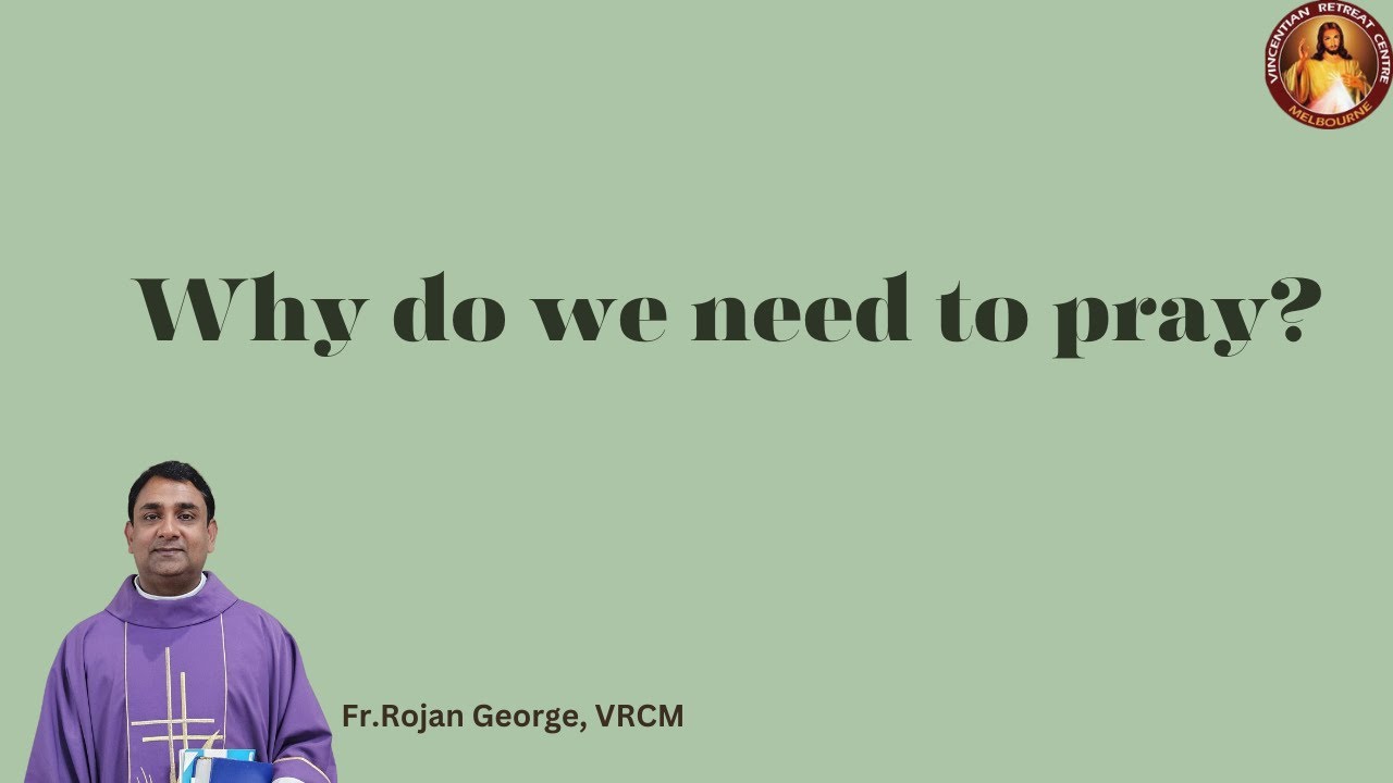 Why do we need to pray? | Fr. Alex | VRCM Australia