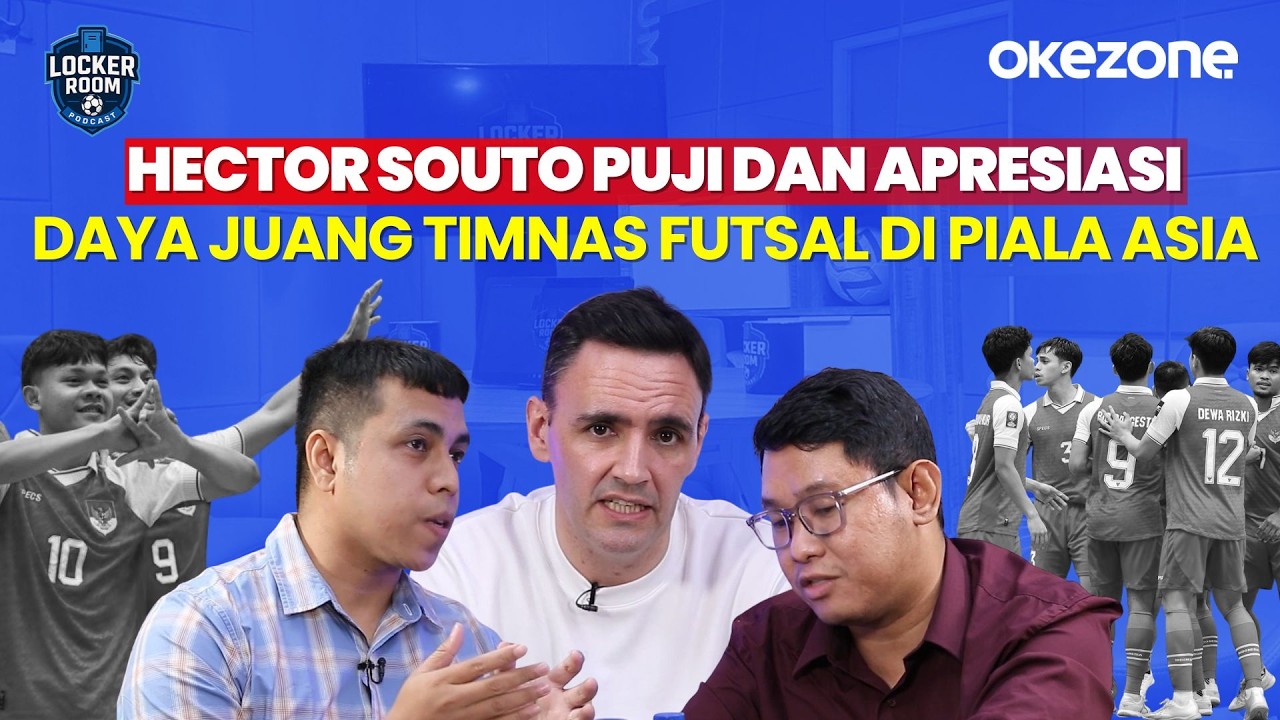 Hector Souto Puji dan Apresiasi Daya Juang Timnas Futsal Di Piala Asia | Locker Room