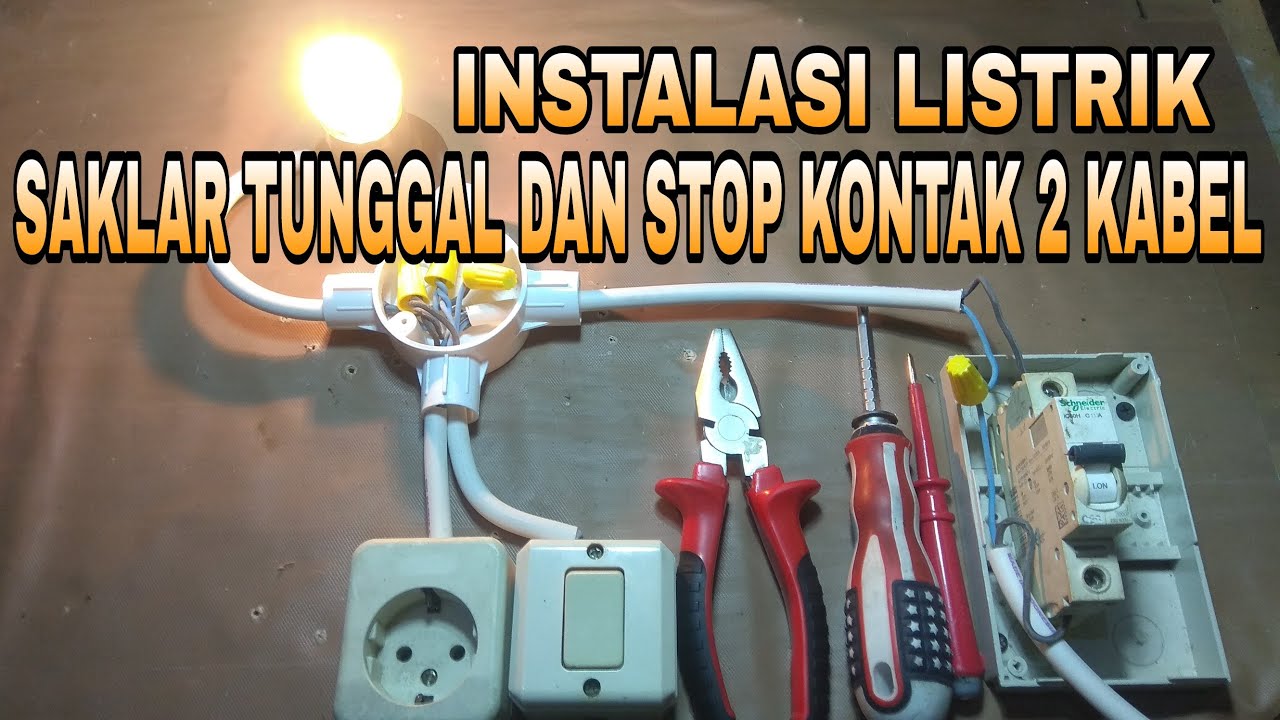 Instalasi listrik saklar tunggal dan stop kontak 2 kabel