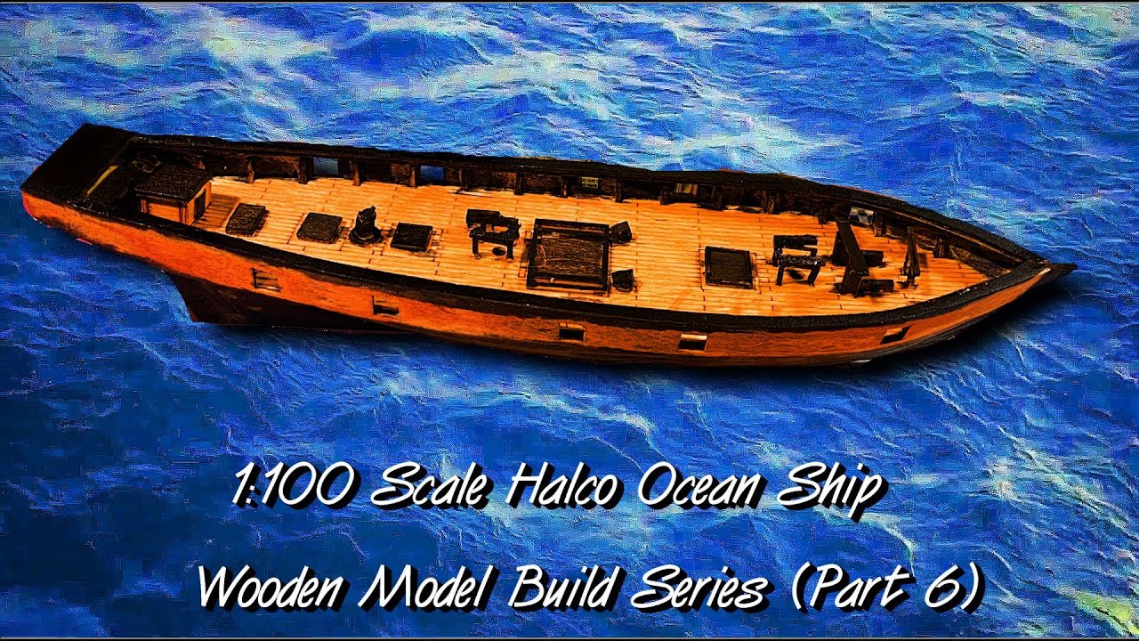 Wooden ship model build  1:100 Scale Part-6 The Deck Structures