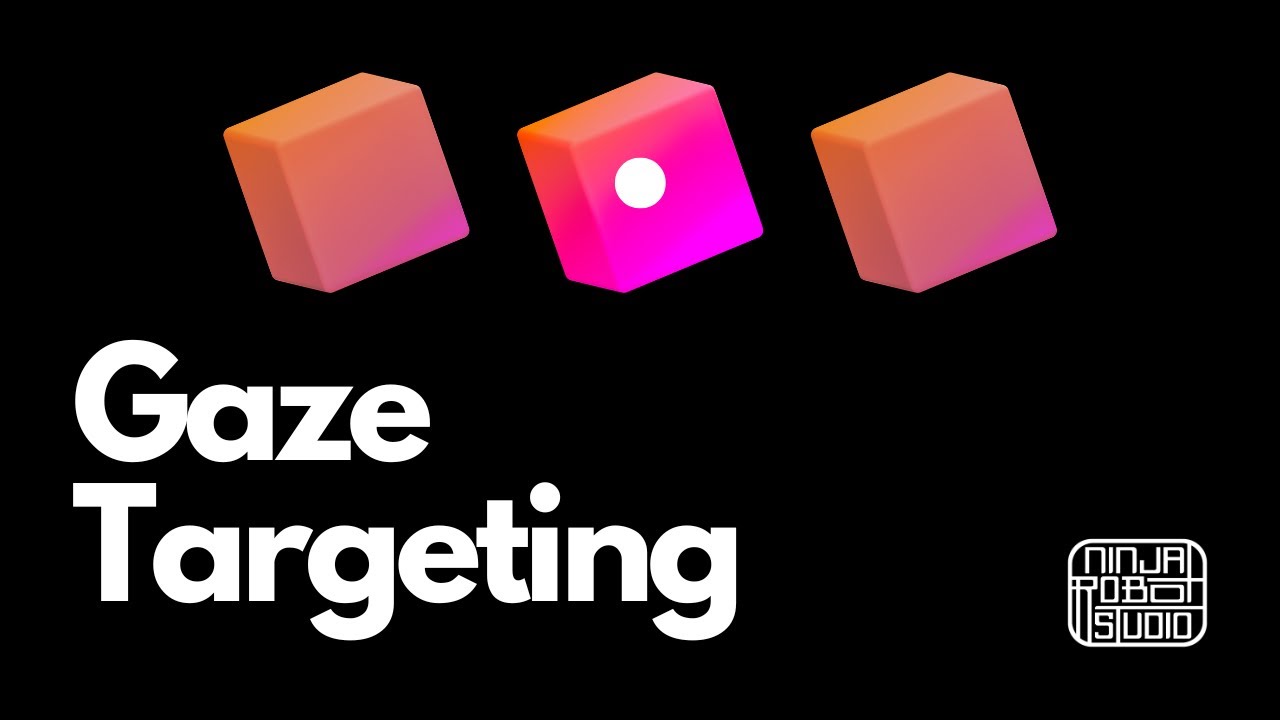 Controllerless Gaze Targeting / UX Best Practices for XR