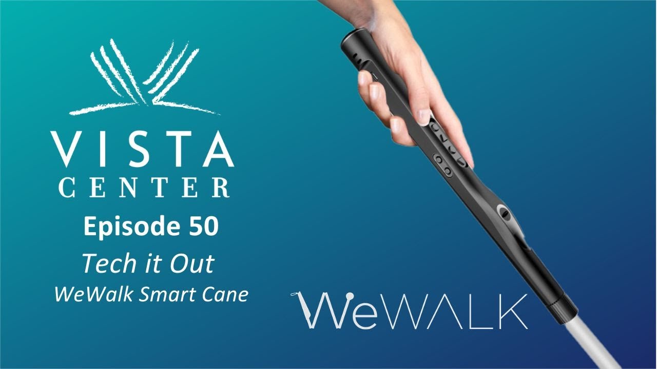 Episode 50 - Tech it Out With Vista -WeWalk Smart Cane