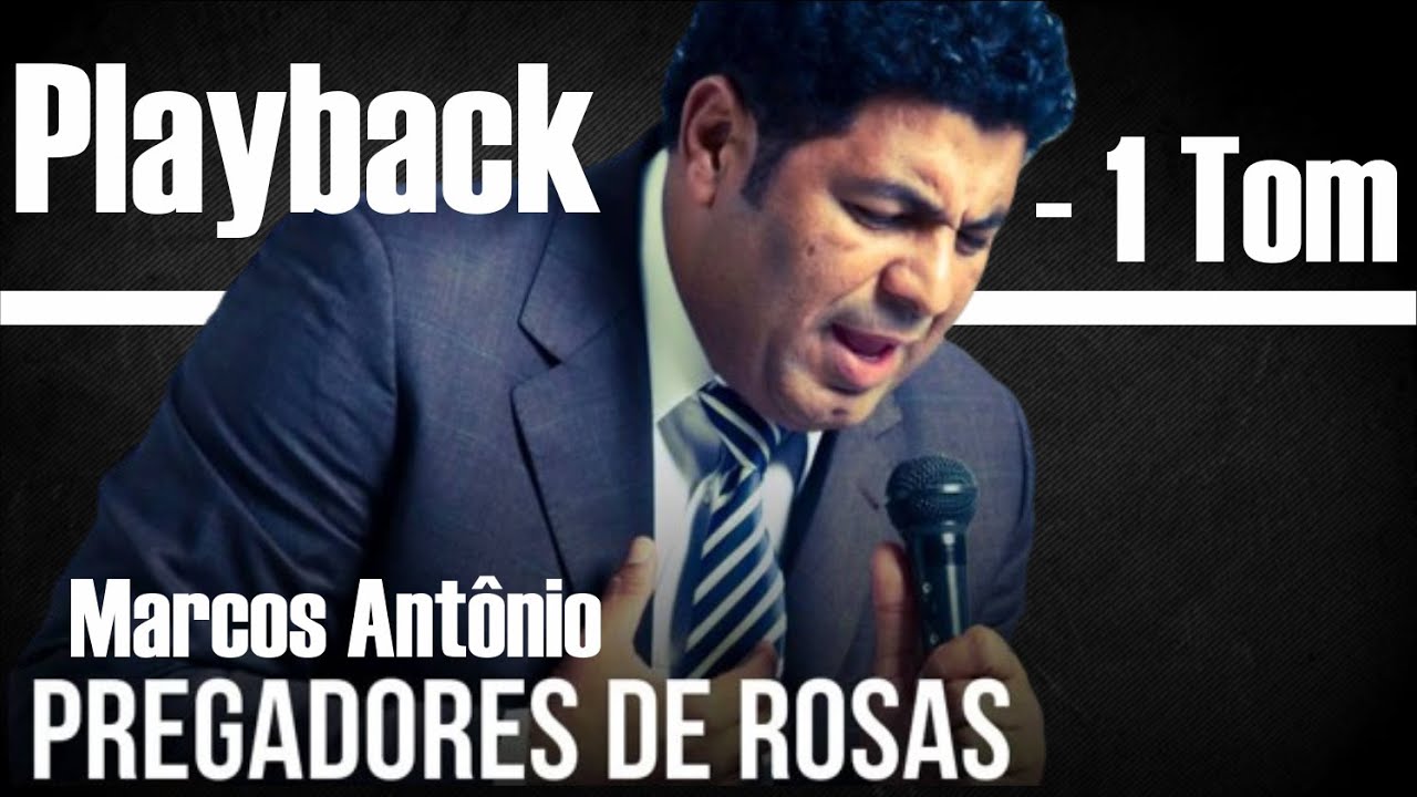 PREGADORES DE ROSAS PLAYBACK MARCOS ANTÔNIO TOM SUAVE