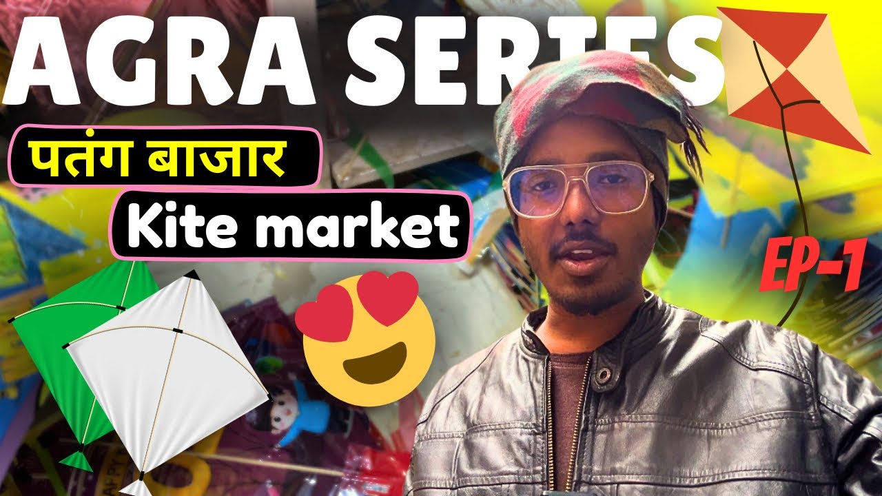 Kite Market पतंग बाजार🪁 | Agra Series | EP-1 | @HAVE2FUN420 