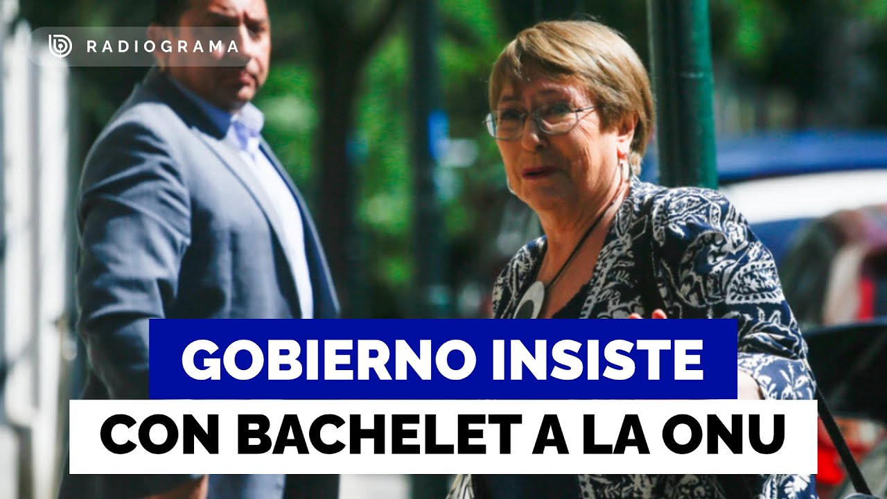 La Moneda insiste en postulación de Bachelet a la ONU pese que respaldo dependerá de Kast