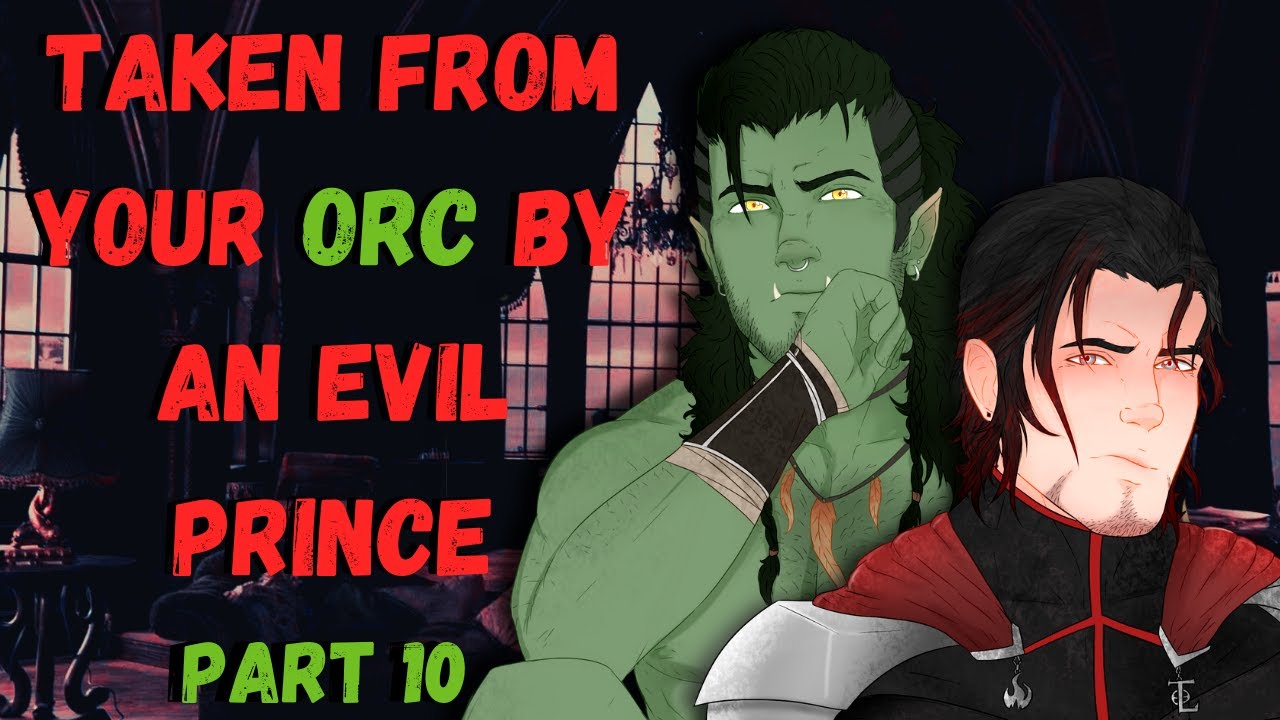 [M4A] Taken from your Orc by an Evil Prince part 10 - Orc, Evil prince x listener - ASMR roleplay