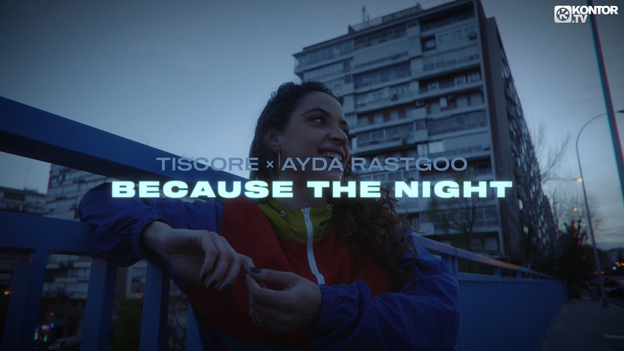 Tiscore x Ayda Rastgoo &ndash; Because The Night