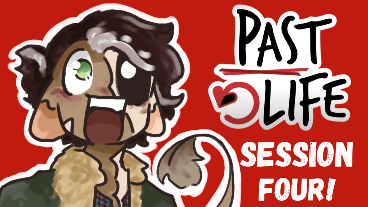 Past Life Session Four Animatic//The best bits