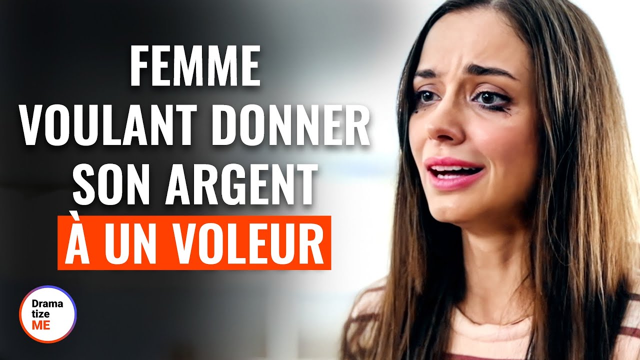 Femme Voulant Donner Son Argent À Un Voleur  |  @DramatizeMeFrance