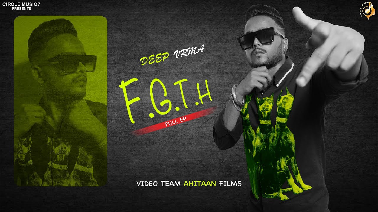 F G T H (EP Vol 1) Deep Vrma | Latest Punjabi Songs 2022 | Circle Music7