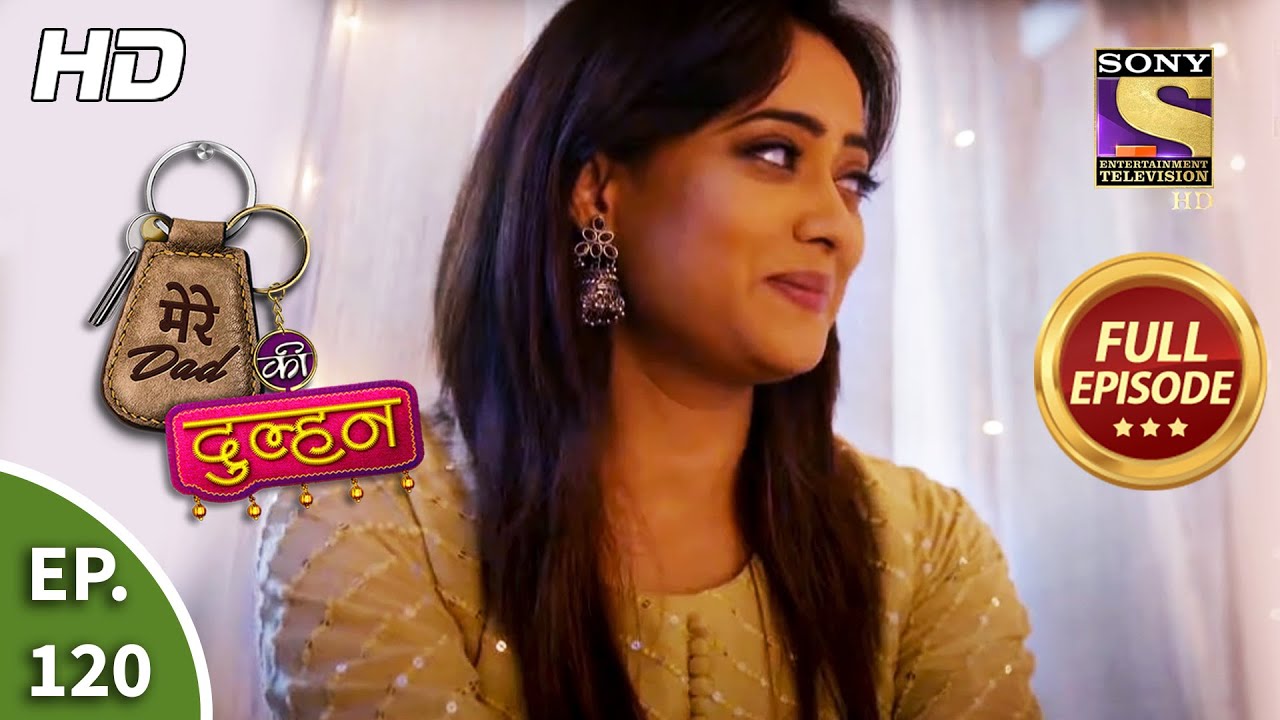 Mere Dad Ki Dulhan - Ep 120 - Full Episode - 17th August, 2020