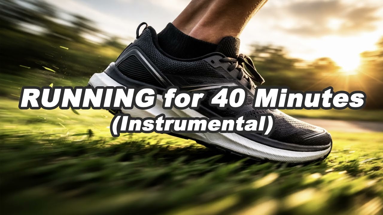 Running for 40minutes(Intrumental)
