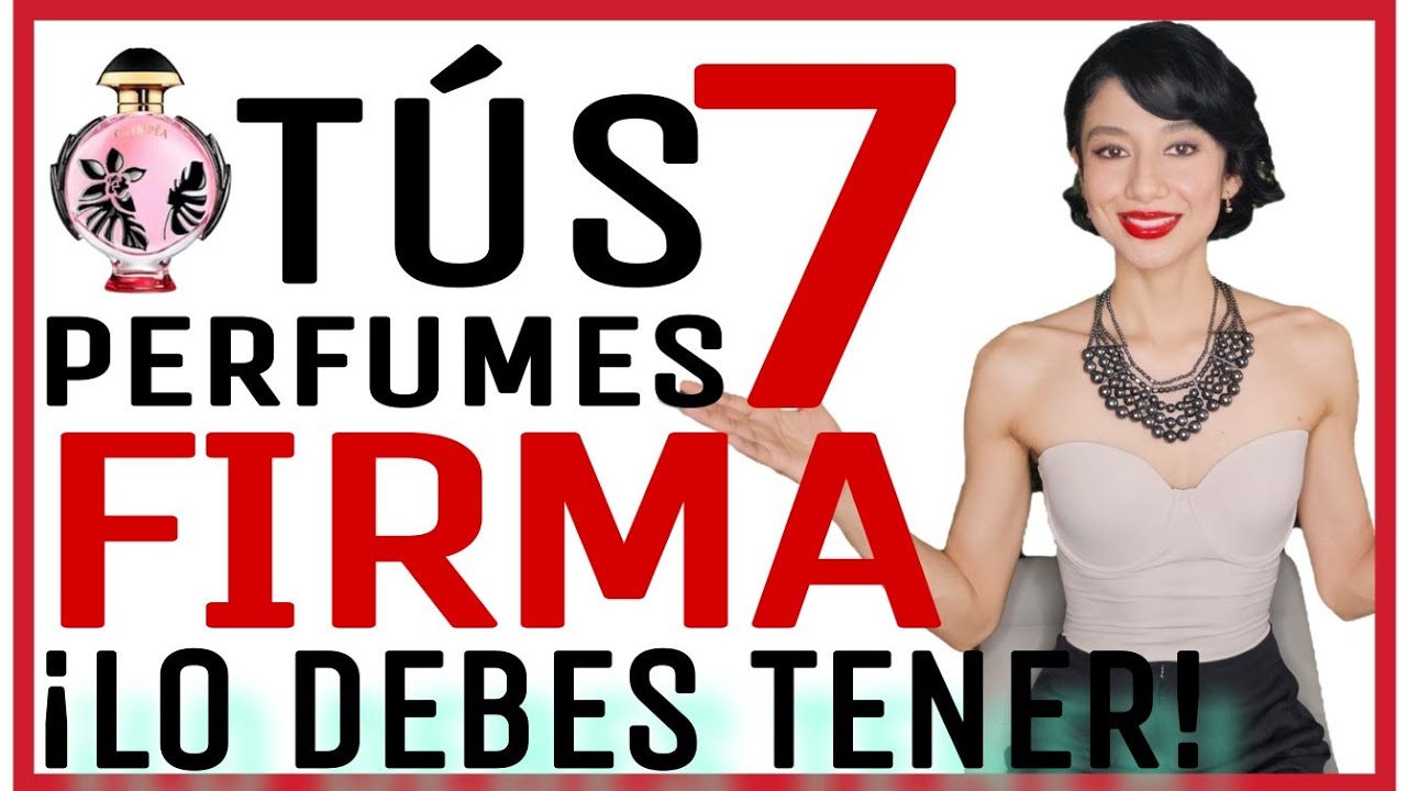 ✅️LOS 7 PERFUMES FIRMA QUE DEBERAS CONOCER‼️ Perfumes excepcionales de mujer...