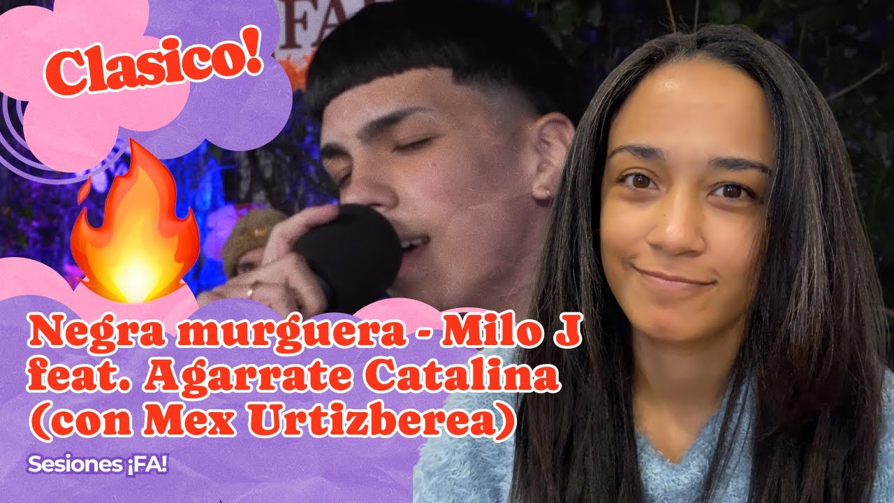 Milo J feat.Agarrate Catalina (con Mex Urtizberea) - Negra murguera - | Sesiones ¡FA! ▷ Reacción !!!
