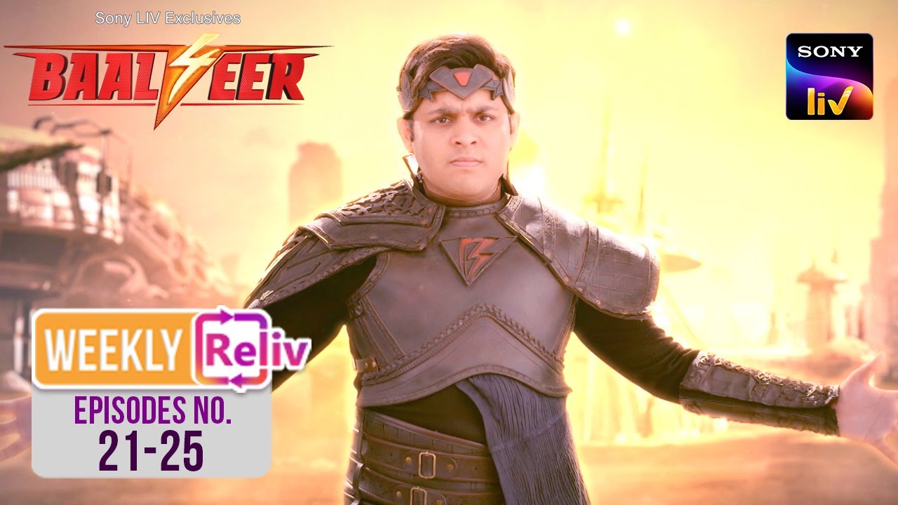 Weekly Reliv | Baalveer S4 | Episodes 21 - 25