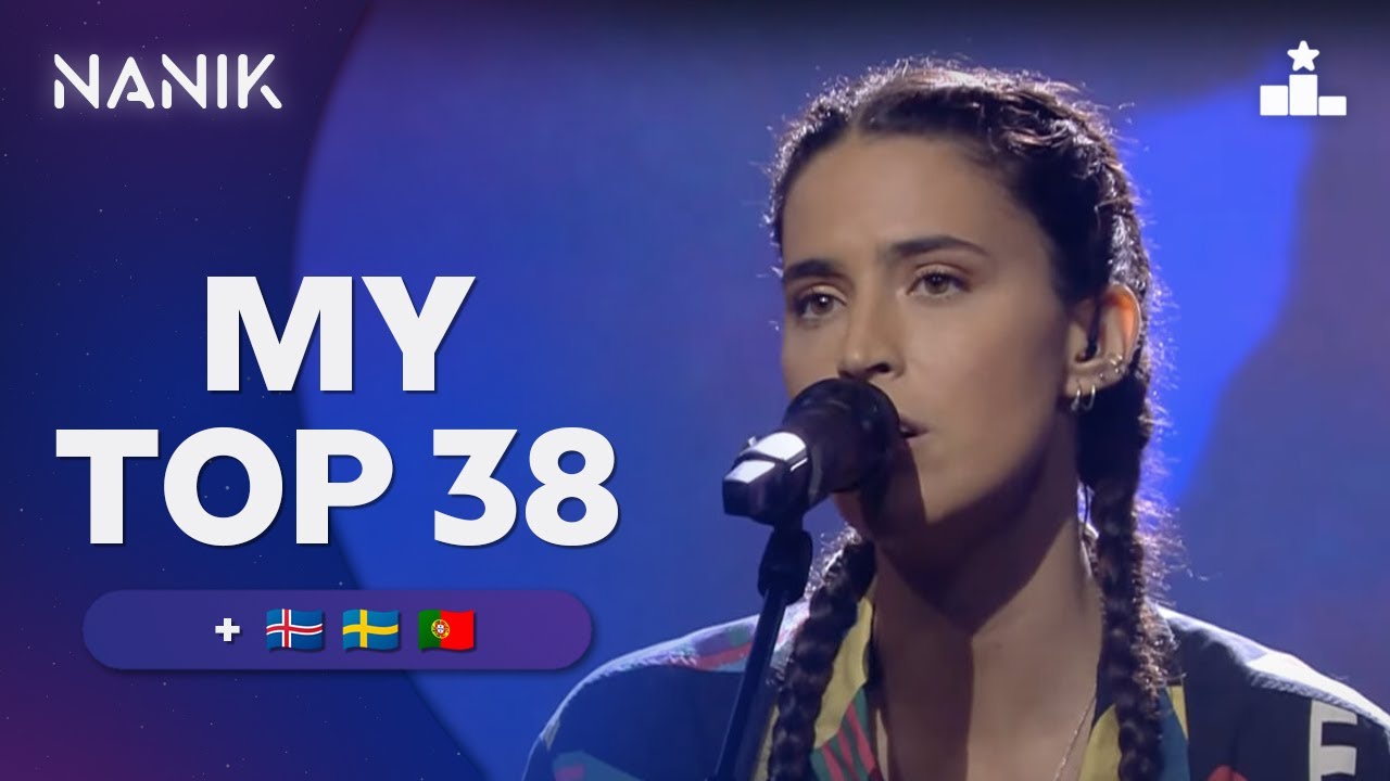 Eurovision 2022 Turin - MY TOP 38 ( + 🇮🇸🇸🇪🇵🇹 ) | #NANIK