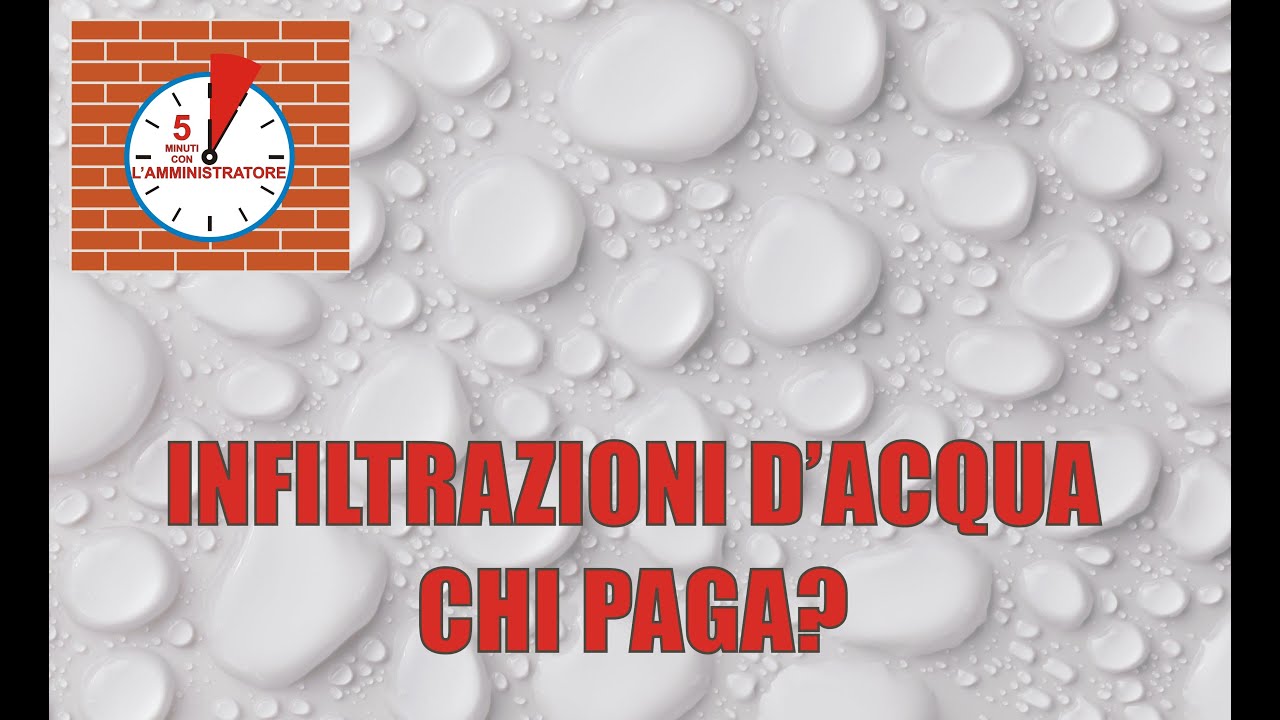 INFILTRAZIONI D'ACQUA  CHI PAGA