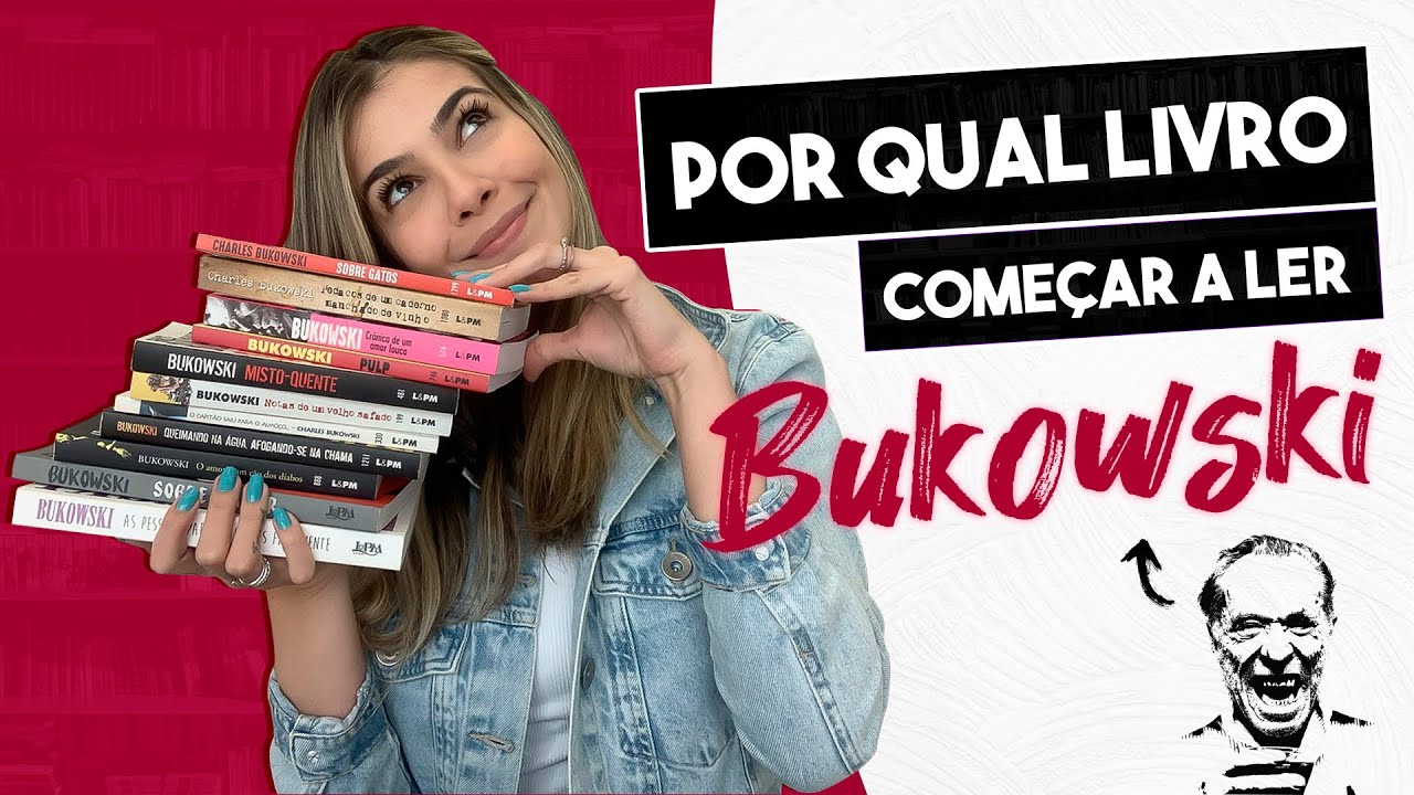 Por qual livro do Bukowski eu começo? | Os melhores livros do velho safado