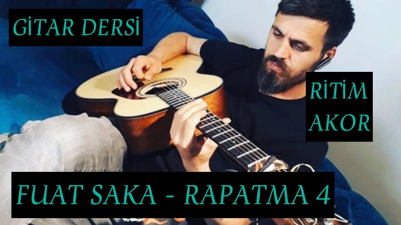 Fuat Saka - Rapatma 4 Gitar Dersi | Ritim+Akor