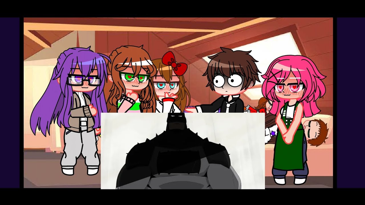 Gacha life future ddlc harem react to Mc as Absolute Batman meets Joker &hearts;️💙💜🤎