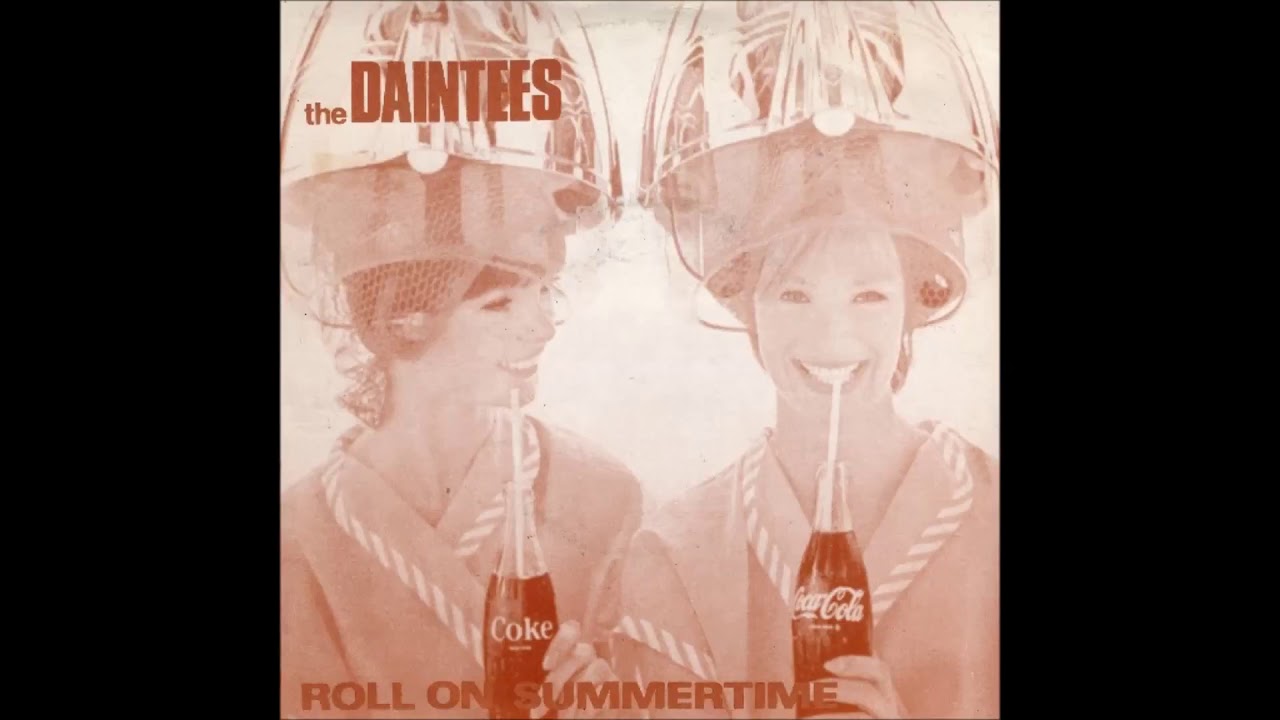 The Daintees   Roll On Summertime