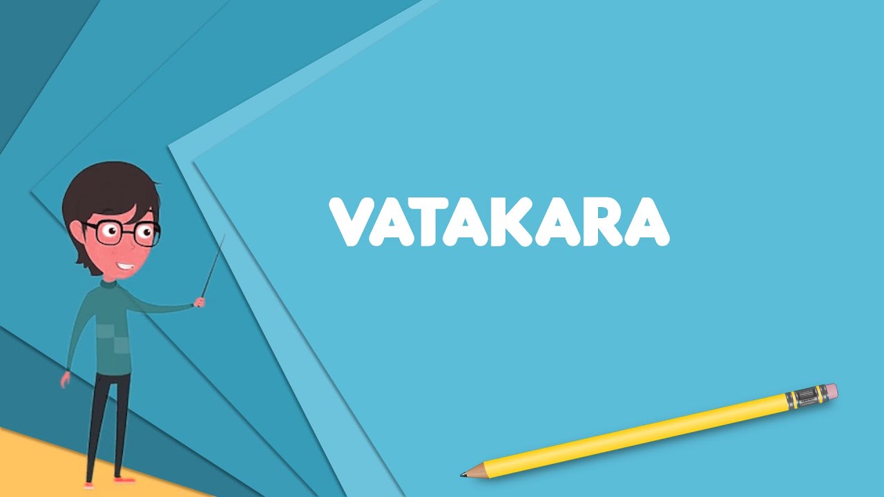 What is Vatakara? Explain Vatakara, Define Vatakara, Meaning of Vatakara