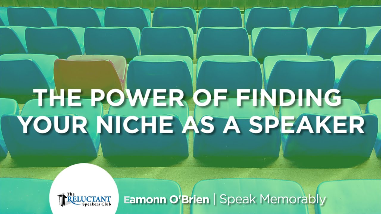 The Power of Finding Your Niche as a Speaker