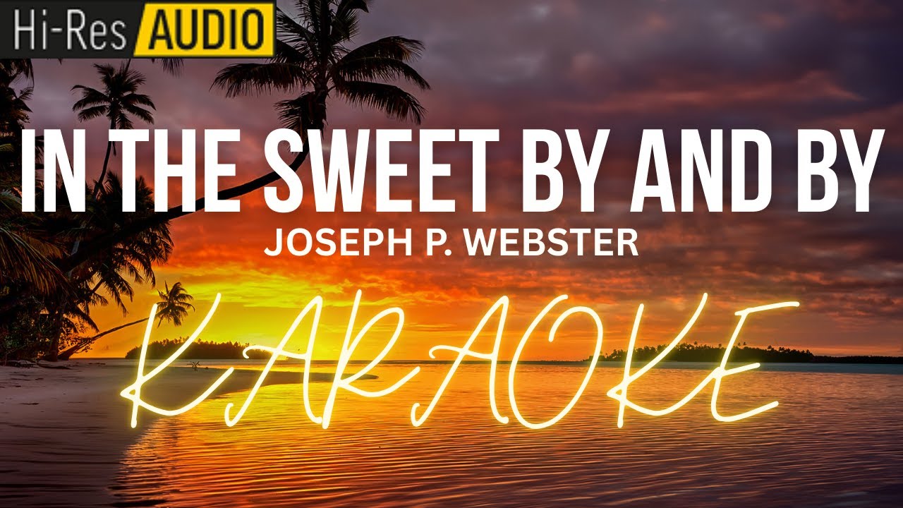 In The Sweet By and By Karaoke | Minus-One | Instrumental