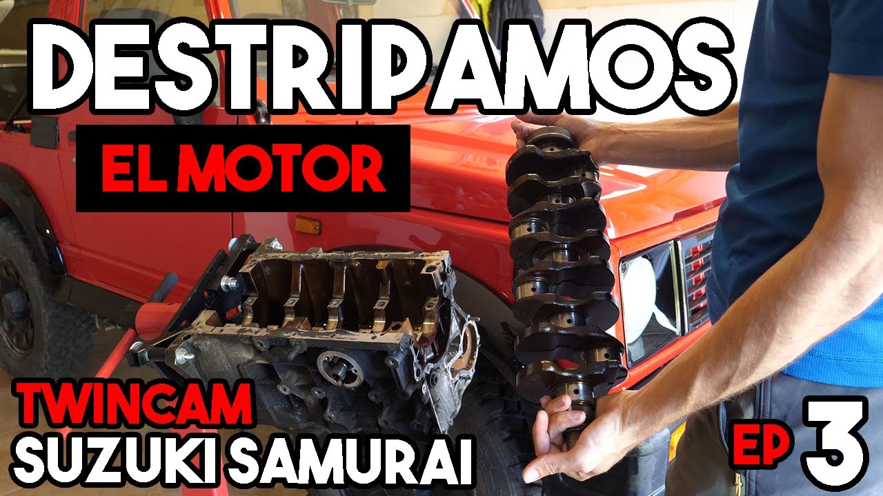Destripamos el motor | Suzuki Samurai | EP 3 Swap Twincam GTI