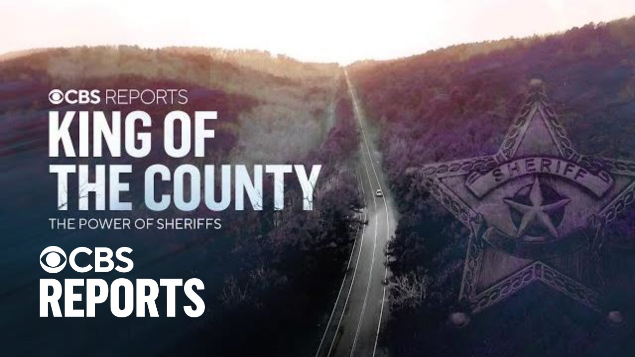 King of the County: The Power of Sheriffs | CBS Reports
