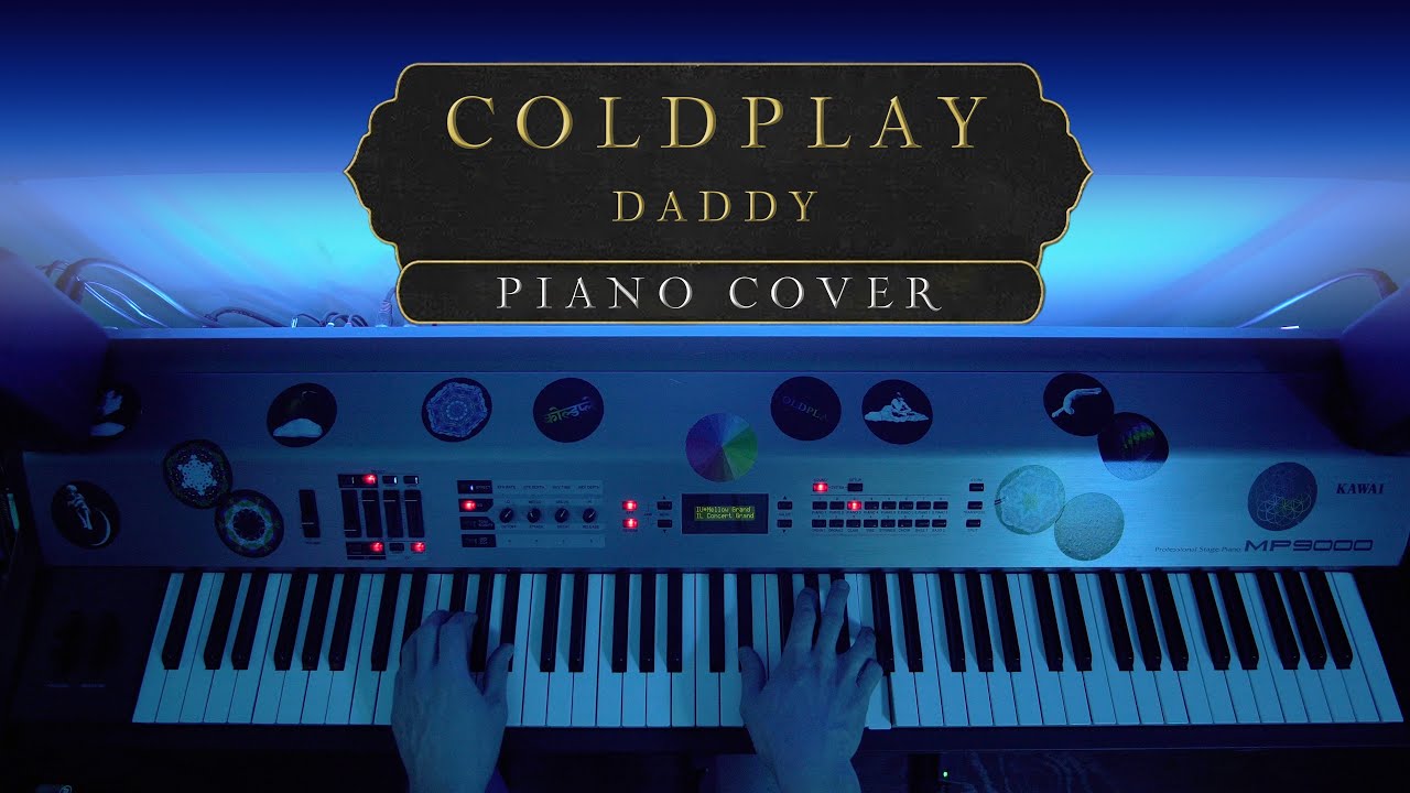 Coldplay - Daddy | Piano Cover