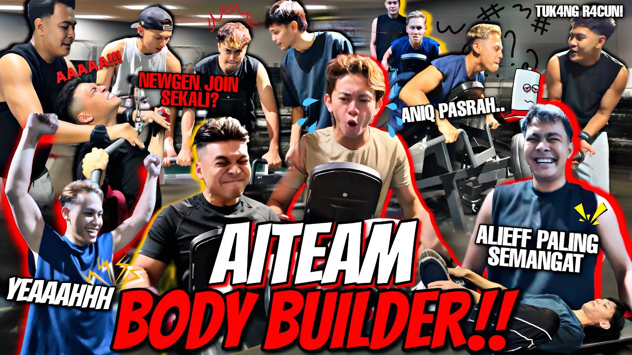 AI TEAM BODY BUILDER !! ALIEFF JADI COACH KITEORANG… 
