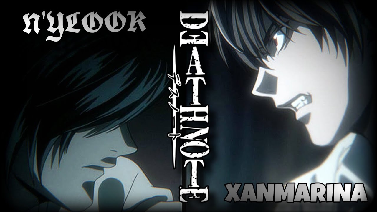 N'YLOOK, XANMARINA - DEATH NOTE ( AMV )