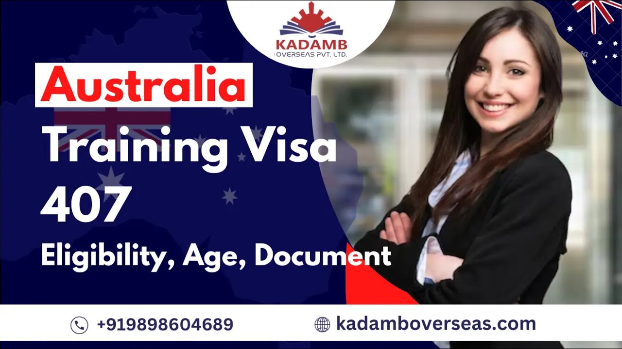 407 Training Visa Australia: Eligibility, Age, Documents, Process Time & Cost