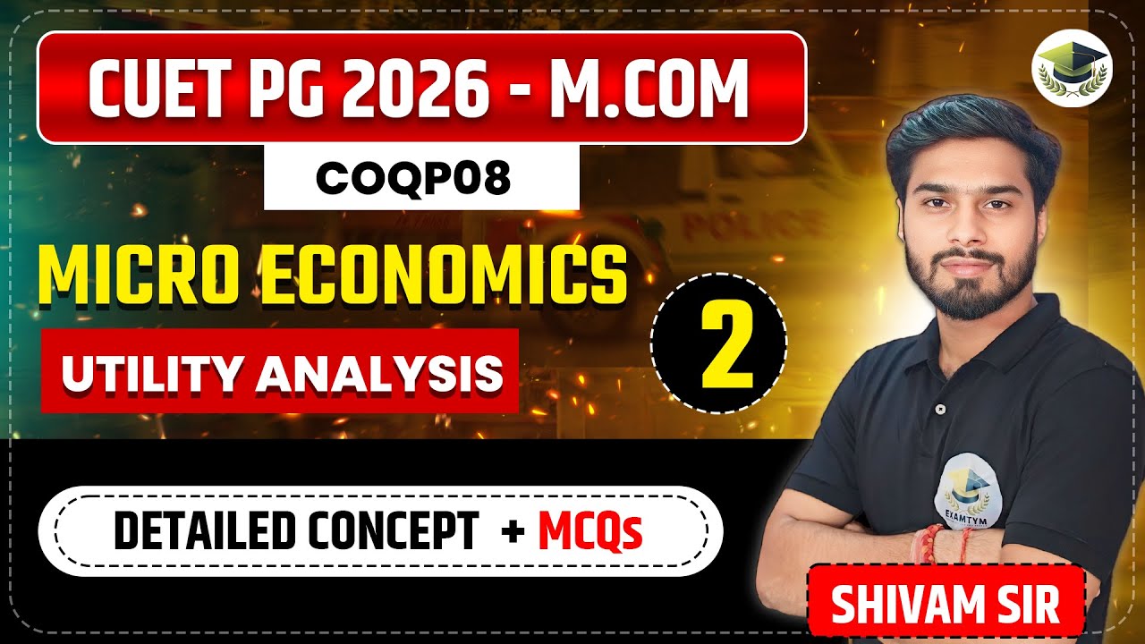 Microeconomics Class 2 – CUET PG 2026 M.Com (COQP08) 📘 | Utility, Indifference curve | Examtym