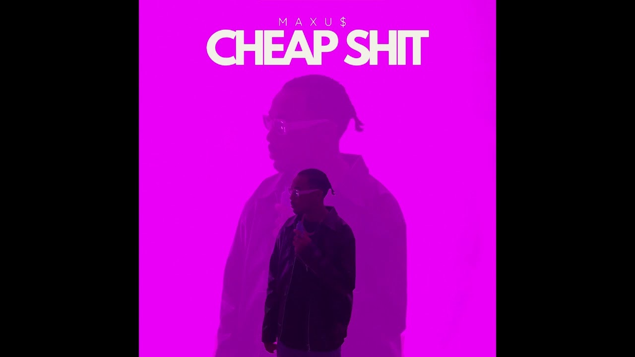 Maxu$ - Cheap Shit (Prod. Anup Kunwar)