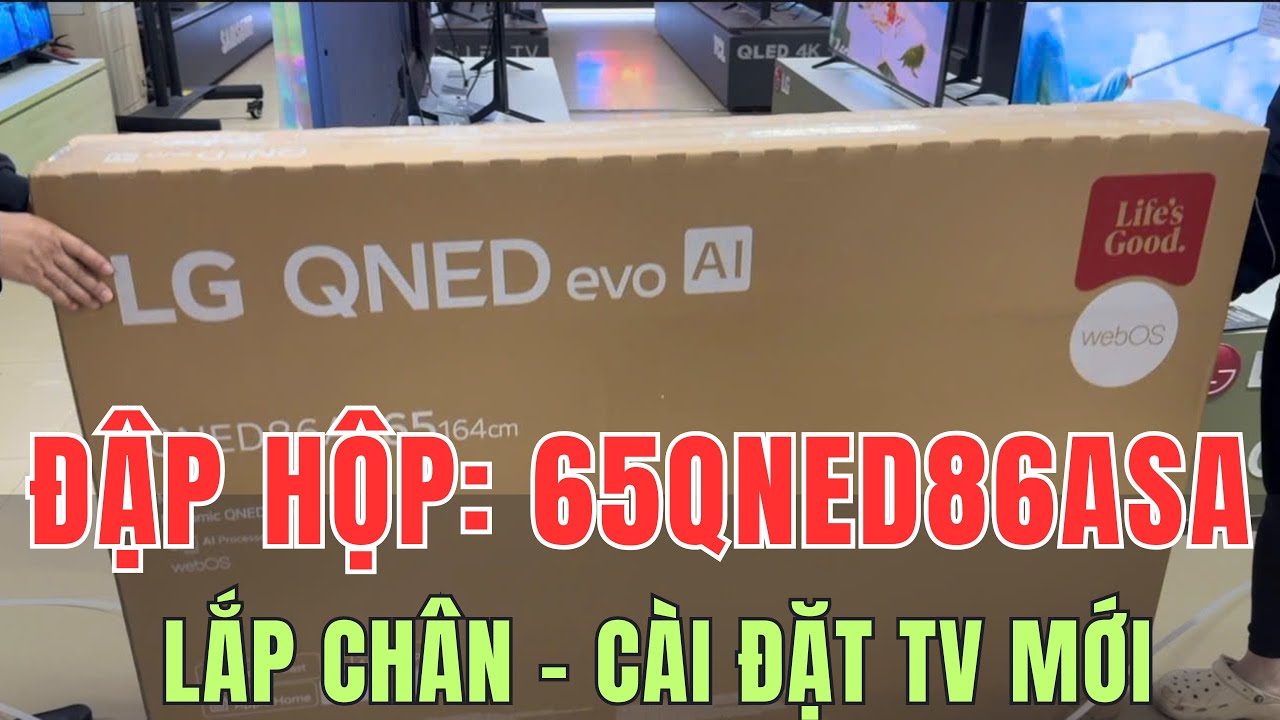 Đập Hộp TV LG QNED 65 Inch 65QNED86ASA | Hướng Dẫn Lắp Chân Đế & Cài Đặt Ban Đầu