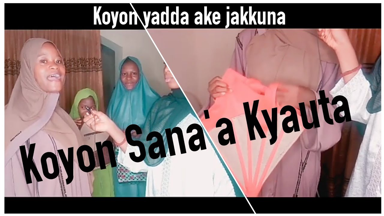Koyon Sana'a (Yadda ake hada JAKKA). Masu bukatan sãri zasu iya tuntuban mu.