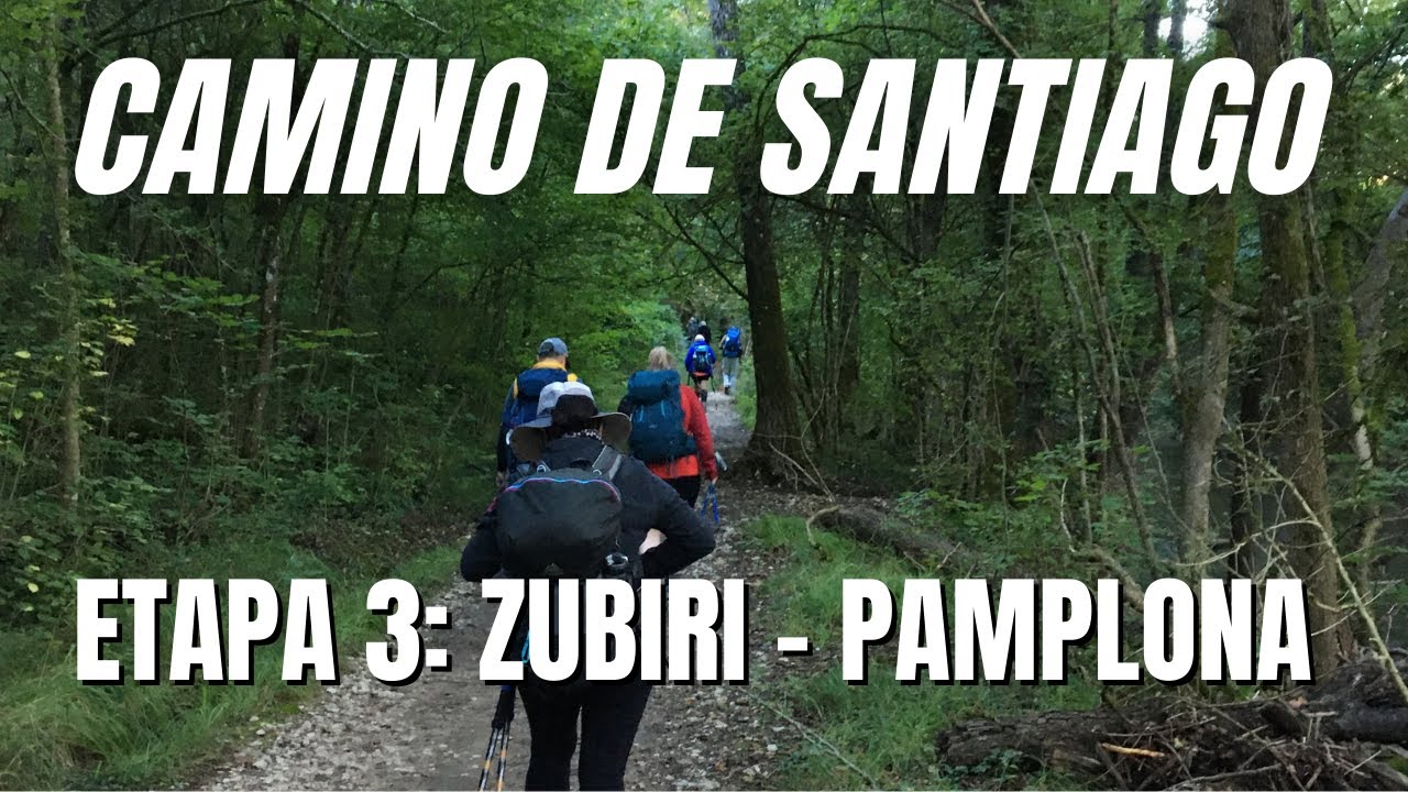 CAMINO DE SANTIAGO | ETAPA 3: ZUBIRI - PAMPLONA