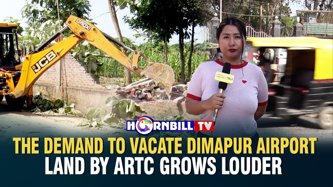 THE DEMAND TO VACATE DIMAPUR AIRPORT LAND BY ARTC GROWS LOUDER